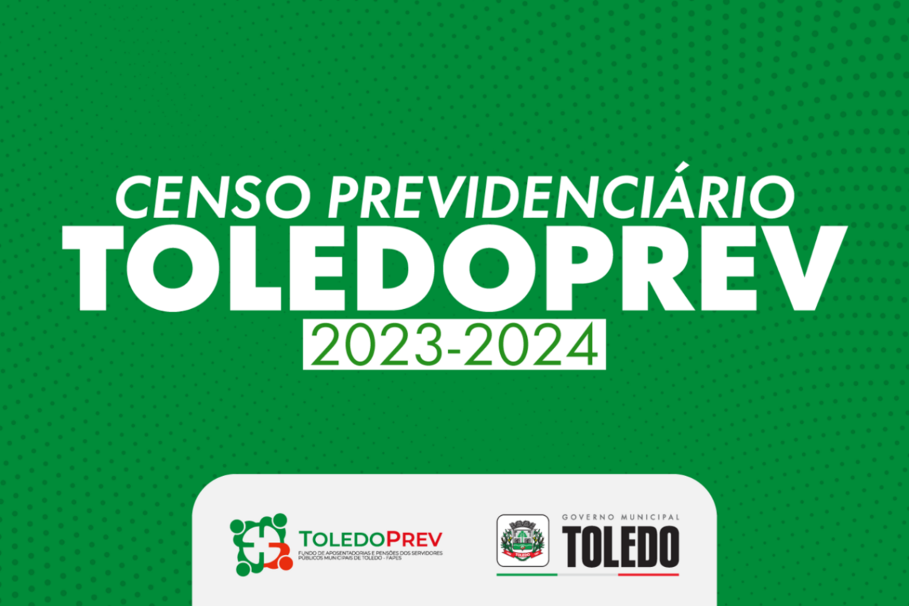 Censo Previdenciário Cadastral 2023/2024 do Fapes/Toledoprev já está no ar