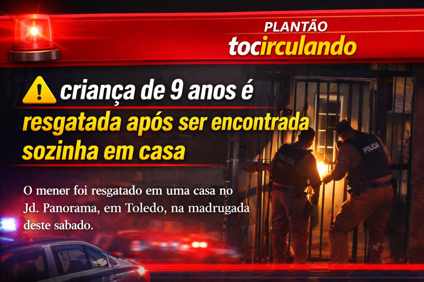 Criança é resgatada sozinha em residência no Jd. Panorama em Toledo