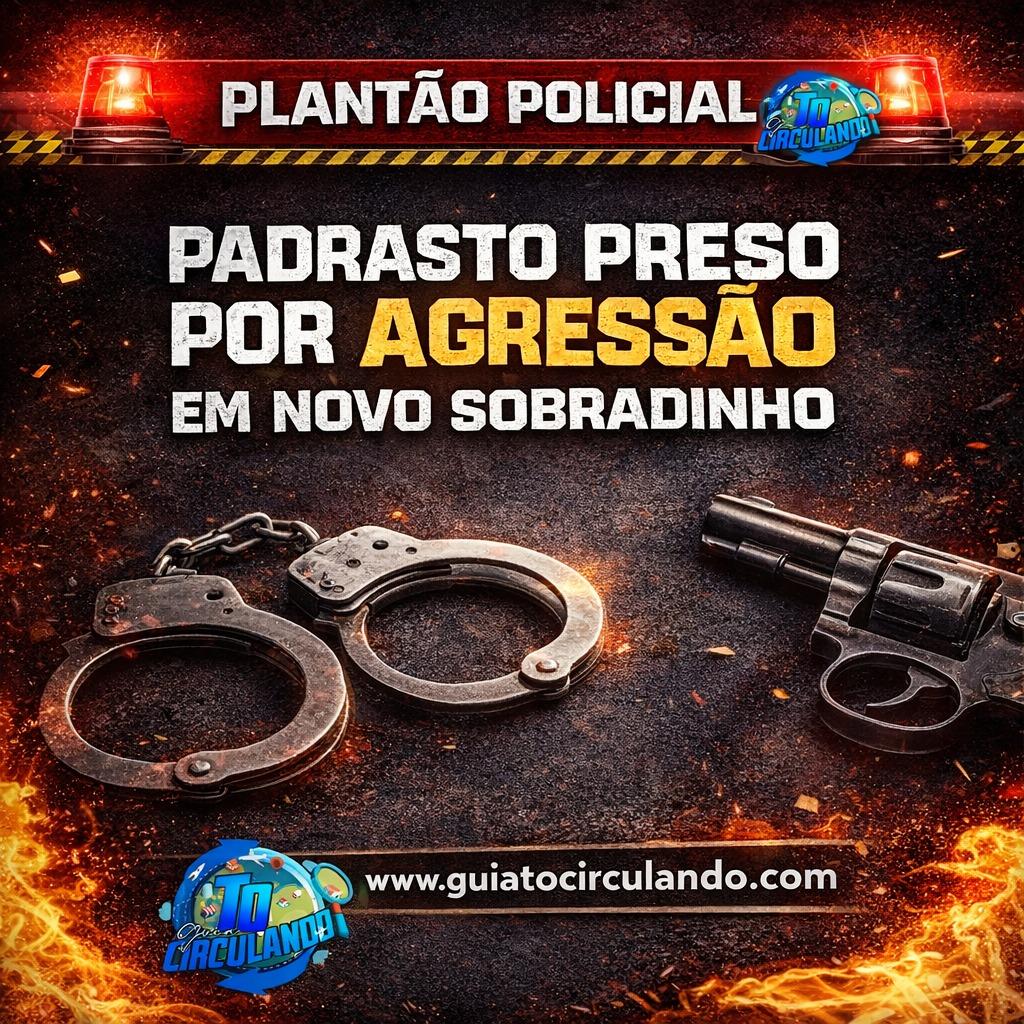 Padrasto é preso após agredir enteada em Novo Sobradinho