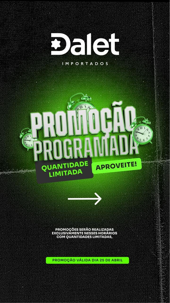 PROMOÇÃO PROGRAMADA – Dalet Importados em Salto Del Guairá